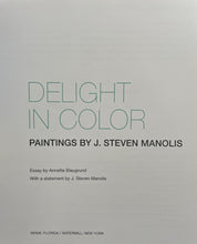 Load image into Gallery viewer, J. Steven Manolis, DELIGHT IN COLOR
